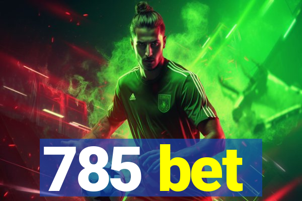 785 bet